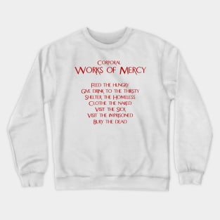 The Corporal Works of Mercy Crewneck Sweatshirt